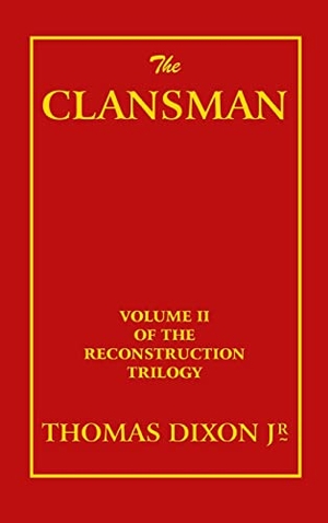 Dixon, Thomas. The Clansman. Scrawny Goat Books, 2023.
