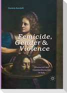 Femicide, Gender and Violence
