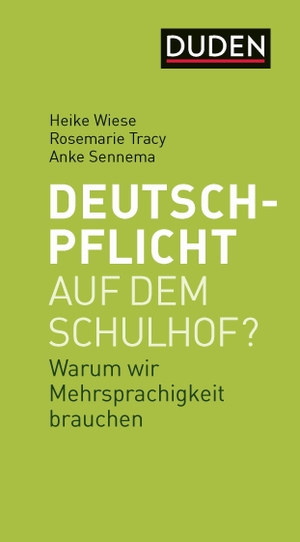Wiese, Heike / Tracy, Rosemarie et al. Deutschpflicht auf dem Schulhof? - Warum wir Mehrsprachigkeit brauchen. Bibliograph. Instit. GmbH, 2020.