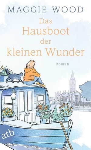 Wood, Maggie. Das Hausboot der kleinen Wunder - Roman. Aufbau Taschenbuch Verlag, 2026.