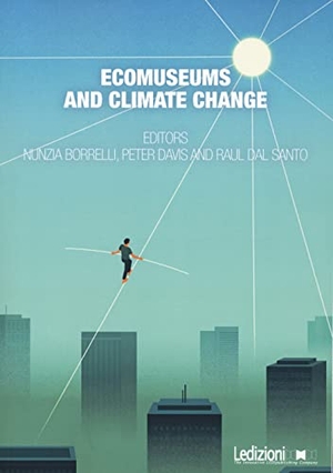 Dal Santo, Raul / Borrelli, Nunzia et al. Ecomuseums and Climate Change. Ledizioni, 2023.