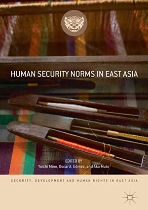 Mine, Yoichi / Ako Muto et al (Hrsg.). Human Security Norms in East Asia. Springer International Publishing, 2018.