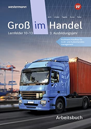 Kunze, Marcel / Limpke, Peter et al. Groß im Handel - KMK-Ausgabe. Arbeitsbuch. 3. Ausbildungsjahr Lernfelder 10 - 13 - Kaufmann/Kauffrau für Groß- und Außenhandelsmanagement: Arbeitsbuch. Westermann Berufl.Bildung, 2021.