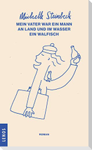 Mein Vater war ein Mann an Land und im Wasser ein Walfisch