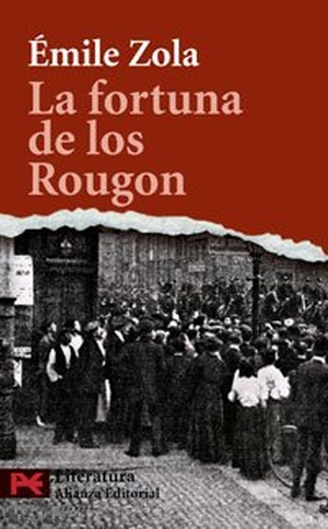 Zola, Émile. La fortuna de los Rougon. Alianza Editorial, 2006.