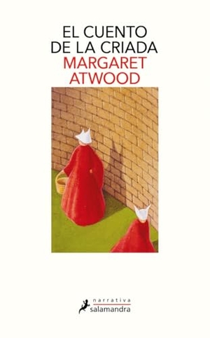 Atwood, Margaret. El Cuento de la Criada / The Handmaid's Tale. Prh Grupo Editorial, 2017.