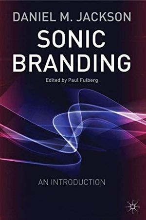 Jackson, D.. Sonic Branding - An Essential Guide to the Art and Science of Sonic Branding. Springer New York, 2003.