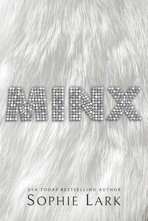 Lark, Sophie. Minx. Sourcebooks LLC, 2024.