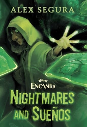 Segura, Alex. Encanto: Nightmares and Suenos. Hyperion, 2024.