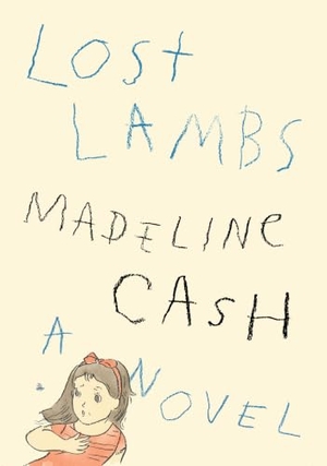 Cash, Madeline. Lost Lambs. Thorndike Press, a Cengage Group, 2026.