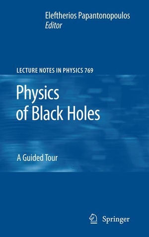 Papantonopoulos, Eleftherios (Hrsg.). Physics of Black Holes - A Guided Tour. Springer Berlin Heidelberg, 2009.