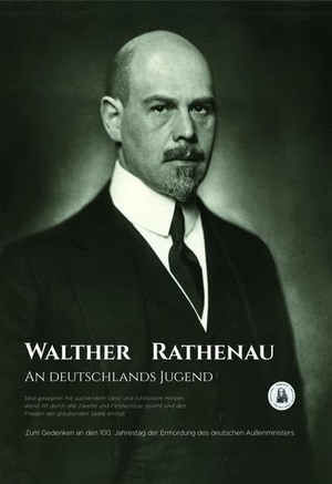 Rathenau, Walther. An Deutschlands Jugend - Zum Gedenken an den 100. Jahrestag der Ermordung des deutschen Außenministers. vidento.eu, 2022.