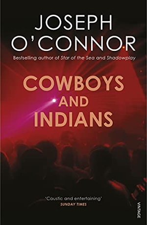 O'Connor, Joseph. Cowboys and Indians. Vintage Publishing, 2008.