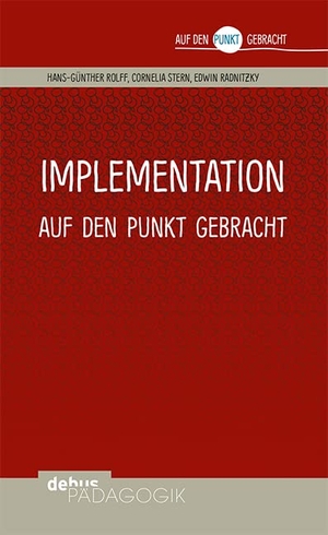 Rolff, Hans-Günter / Stern, Cornelia et al. Implementation auf den Punkt gebracht. Debus Pädagogik Verlag, 2022.
