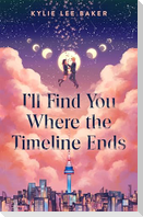 I'll Find You Where the Timeline Ends