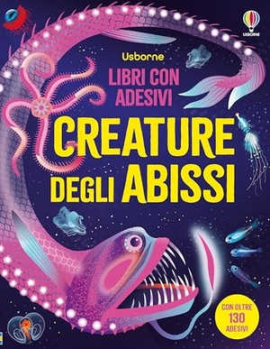 James, Alice. Creature degli abissi. Con adesivi. Usborne, 2025.