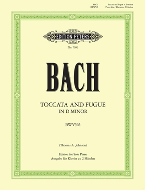 Bach, Johann Sebastian / Thomas A. Johnson. Toccata und Fuge d-Moll BWV 565 - Bearbeitung für Klavier. Peters, C. F. Musikverlag, 2000.