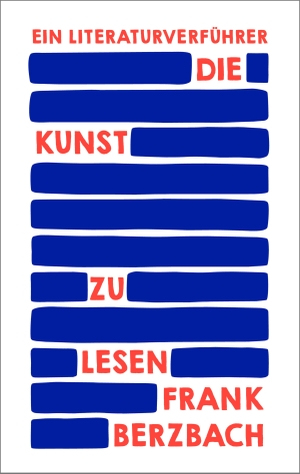 Berzbach, Frank. Die Kunst zu lesen - Ein Literaturverführer. Eichborn Verlag, 2021.