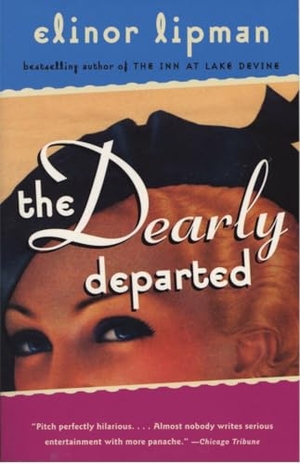 Lipman, Elinor. The Dearly Departed. Knopf, 2002.