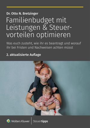 Bretzinger, Otto N.. Familienbudget mit Leistungen & Steuervorteilen optimieren - Was euch zusteht, wie ihr es beantragt und worauf ihr bei Fristen und Nachweisen achten müsst. Steuertipps, 2026.
