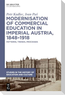 Modernisation of Commercial Education in Imperial Austria, 1848-1918
