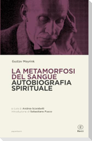 La metamorfosi del sangue. Autobiografia spirituale