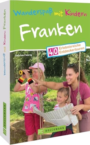 Fiebrig, Sabrina. Wanderspaß mit Kindern Franken - 40 erlebnisreiche Touren. Bruckmann Verlag GmbH, 2025.