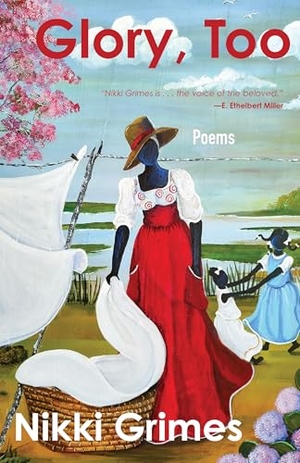 Grimes, Nikki. Glory, Too - Poems. Paraclete Press (MA), 2025.