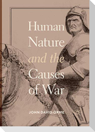 Human Nature and the Causes of War