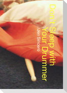 Don't Sleep with Your Drummer