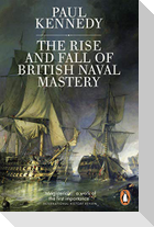 The Rise And Fall of British Naval Mastery