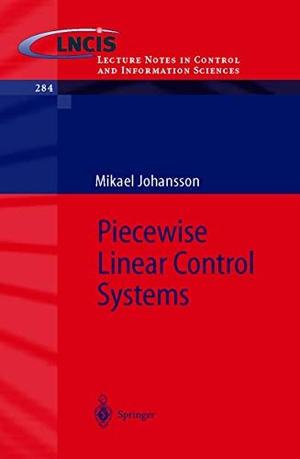 Johansson, Mikael K. -J.. Piecewise Linear Control Systems - A Computational Approach. Springer Berlin Heidelberg, 2002.