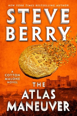Berry, Steve. The Atlas Maneuver. Hachette Book Group, 2024.