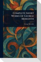 Complete Short Works of George Meredith