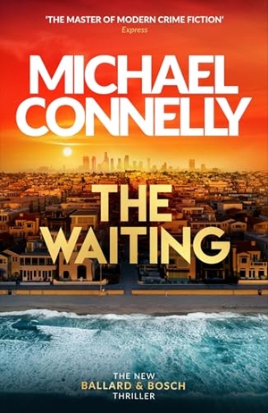 Connelly, Michael. The Waiting - Inspiration for the hit Amazon Prime series BALLARD. Orion Publishing Co, 2024.