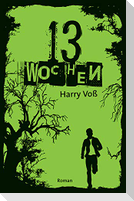 13 Wochen
