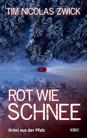 Zwick, Tim Nicolas. Rot wie Schnee - Krimi aus der Pfalz. KBV Verlags-und Medienges, 2024.