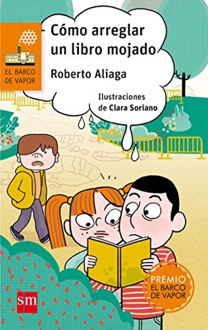 Aliaga, Roberto. Cómo arreglar un libro mojado. EDICIONES SM, 2017.