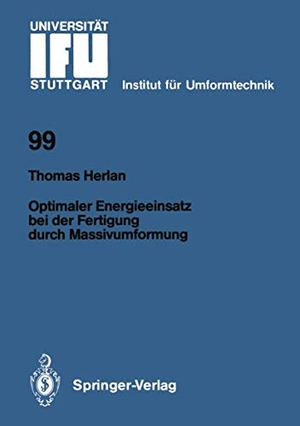 Herlan, Thomas. Optimaler Energieeinsatz bei der Fertigung durch Massivumformung. Springer Berlin Heidelberg, 1989.
