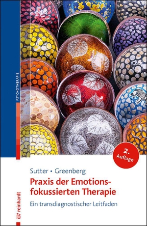 Sutter, Marielle / Leslie Greenberg. Praxis der Emotionsfokussierten Therapie - Ein transdiagnostischer Leitfaden. Reinhardt Ernst, 2026.
