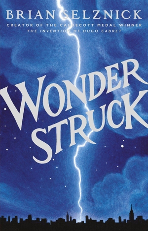 Selznick, Brian. Wonderstruck. Scholastic Inc., 2011.