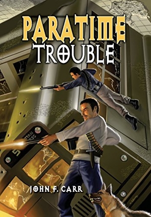 Carr, John F.. Paratime Trouble. PEQUOD PR, 2017.