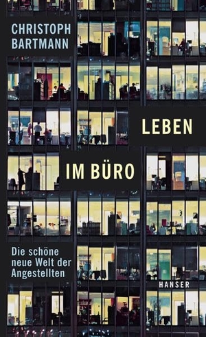 Bartmann, Christoph. Leben im Büro - Die schöne neue Welt der Angestellten. Carl Hanser Verlag, 2012.