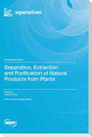 Separation, Extraction and Purification of Natural Products from Plants