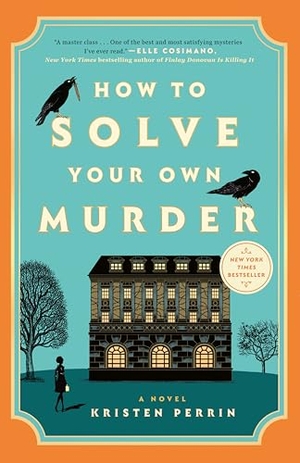 Perrin, Kristen. How to Solve Your Own Murder - A Novel. Random House, 2025.