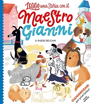 Rodari, Gianni. Il paese dei cani. Ediz. a colori. Stampatello maiuscolo. Emme Edizioni, 2022.