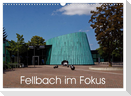 Fellbach im Fokus (Wandkalender 2024 DIN A3 quer), CALVENDO Monatskalender