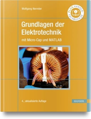 Nerreter, Wolfgang. Grundlagen der Elektrotechnik - mit Micro-Cap und MATLAB. Hanser Fachbuchverlag, 2024.