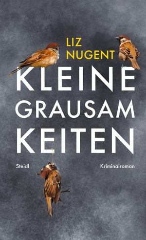 Nugent, Liz. Kleine Grausamkeiten. Steidl GmbH & Co.OHG, 2021.