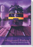 The (Underground) Railroad in African American Literature